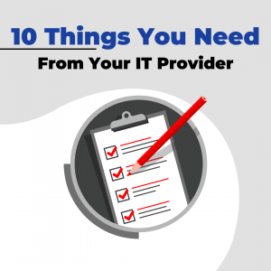 10 Things You Need From Your IT Provider